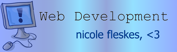 Nicole Fleskes's Web Development Home Page